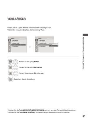 Page 11147
FE RNS E HE N/ P ROGRA MMS TE UE RU NG
VERSTÄRKER
Stellen Sie die Option Booster bei schlechtem Empfang auf Ein. 
Wählen Sie bei gutem Empfang die Einstellung Aus.
OK
Bewegen

 Auto. Einstellung
  Man. Einstellung
  Senderliste Ordnen
 V erstärker  : Aus
 CI-Info rmationen      
EINSTOK
Bewegen

 Auto. Einstellung
  Man. Einstellung
  Senderliste Ordnen
 V erstärker  : Aus
 CI-Info rmationen     
EINST
1Wählen sie die option 
EINST.
2Wählen sie die option  Verstärker.
3
Wählen Sie entweder  Ein oder...