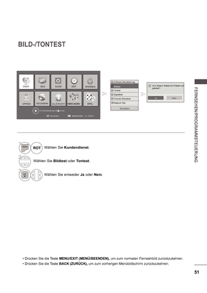 Page 11551
FE RNS E HE N/ P ROGRA MMS TE UE RU NG
Ausgang
Kundendienst Einfaches Handbuch
EINST BILDSPERREN
OPTION
ZEIT
MEINE MEDIEN
AUDIO
SPIELNETZWERKBLUETOOTH
Für Programmeinstellungen OK(      ) drücken.
BILD-/TONTEST
1Wählen Sie Kundendienst .
2Wählen Sie Bildtest oder Tontest .
3Wählen Sie entweder  Ja oder  Nein.
ROT
 Drücken Sie die Taste 
MENU/EXIT (MENÜ/BEENDEN),  um zum normalen Fernsehbild zurückzukehren.
 Drücken Sie die Taste  BACK (ZURÜCK), um zum vorherigen Menübildschirm zurückzukehren....