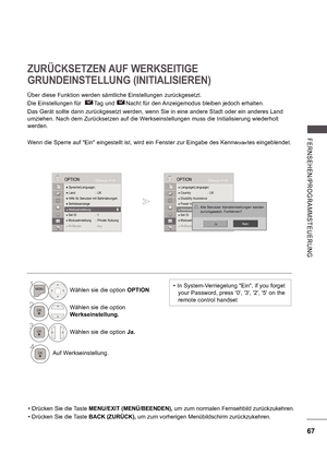 Page 13167
FE RNS E HE N/ P ROGRA MMS TE UE RU NG
OK
Bewegen

 Language(Language) Country  : UK Disability Assistance Power Indicator Factory Reset Set ID  : 1 Moduseinstellung  : Private Nutzung
 IR BIR-BIR-BIR Blastlastlastlaster :er :er :er  :AusAusAus Aus
OPTION
  Werkseinstellung
JaNein
Alle  Benutzer  Kanaleinstellungen  werden  
zurückgesetzt.  Fortfahren?
OK
Bewegen

 Sprache(Language)
  Land  : UK
  Hilfe für Benutzer mit Behinderungen
  Betriebsanzeige
 Factory Reset Set ID  : 1 Moduseinstellung  :...