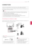 Page 2525
ENGENGLISH
Connections
CONNECtIONS
Connect	various	external	devices	to	the	TV	and	switch	input	modes	to	select	an	external	device.	For	more	
information	on	an	external	device’s	connection,	refer	to	the	manual	provided	with	each	device.
Available	external	devices	are:	HD	receivers,	DVD	players,	VCRs,	audio	systems,	USB	storage	devices,	PC,	
gaming	devices,	and	other	external	devices.
y
y If	you	record	a	TV	program	on	a	DVD	recorder	or	VCR,	make	sure	to	connect	the	TV	signal	input	
cable	to	the	TV...