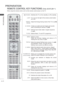 Page 16A-12
PREPARATION
PREPARATION
REMOTE CONTROL KEY FUNCTIONS (Only 42/47LX6***)
When using the remote control, aim it at the remote control sensor on th\
e TV.
 
(POWER)
LIGHT
ENERGY SAVING
AV MODE
       INPUT
TV/RAD Switches the TV on from standby or off to standby.
You can turn the light of the remote control button 
on or of

f. 
Adjust the Energy Saving mode of the TV.(►
 p.138)
It helps you select and set images and sounds 
when connecting 
 AV devices.(►
 p.66)
External input mode rotate in regular...