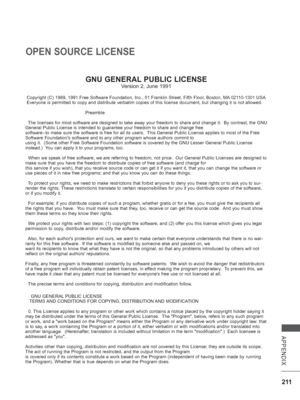 Page 275211
APPENDIX
OPEN SOURCE LICENSE
GNU GENERAL PUBLIC LICENSE
Version 2, June 1991
 Copyright (C) 1989, 1991 Free Software Foundation, Inc., 51 Franklin \
Street, Fifth Floor, Boston, MA 02110-1301 USA 
 Everyone is permitted to copy and distribute verbatim copies of this li\
cense document, but changing it is not allowed.
          Preamble
  The licenses for most software are designed to take away your freedom to\
 share and change it.  By contrast, the GNU 
General Public License is intended to...