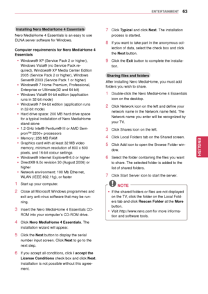 Page 6363
ENGENGLISH
ENTERTAINMENT
Installing Nero MediaHome 4 Essentials
Nero MediaHome 4 Essentials  is an easy to use 
DLNA server software for Windows.
Computer requirements for Nero MediaHome 4 
Essentials 
 y Windows® XP (Service Pack 2 or higher), 
Windows Vista® (no Service Pack re -
quired), Windows® XP Media Center Edition 
2005 (Service Pack 2 or higher), Windows 
Server® 2003 (Service Pack 1 or higher)
 y Windows® 7 Home Premium, Professional, 
Enterprise or Ultimate(32 and 64-bit)
 yWindows Vista®...