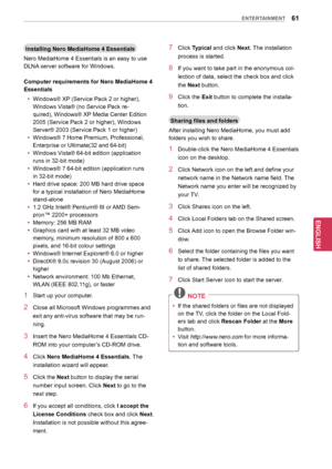 Page 6161
ENGENGLISH
ENTERTAINMENT
Installing	Nero	MediaHome	4	Essentials
Nero MediaHome 4 Essentials is an easy to use 
DLNA server software for Windows.
Computer	requirements	for	Nero	MediaHome	4	
Essentials	
y
y Windows® XP (Service Pack 2 or higher), 
Windows Vista® (no Service Pack re -
quired), Windows® XP Media Center Edition 
2005 (Service Pack 2 or higher), Windows 
Server® 2003 (Service Pack 1 or higher)
y
y Windows® 7 Home Premium, Professional, 
Enterprise or Ultimate(32 and 64-bit)
y
y Windows...