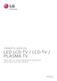 Page 1www.lg.com
OWNER’S MANUAL
LED LCD TV / LCD TV / 
PLASMA TV
Please read t\fis man\bal caref\blly before operating t\fe 
set and retain it for f\bt\bre reference.
 