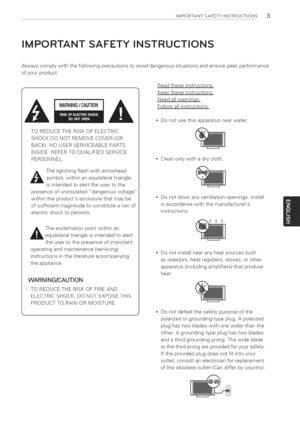 Page 3  
IMPORTANTSAFETYINSTRUCTIONS3 
IMPORTANTSAFETYINSTRUCTIONS 
Alwayscomplywiththefollowingprecautionstoavoiddangeroussituationsandensurepeakperformance 
ofyourproduct. 
WARNINGICAUTION 
TOREDUCETHERISKOFELECTRIC 
SHOCKDONOTREMOVECOVER(OR 
BACK).NOUSERSERVICEABLEPARTS 
INSIDE.REFERTOQUALIFIEDSERVICE 
PERSONNEL. 
_ILhelightningflashwitharrowhead  symbol,withinanequilateraltriangle, 
isintendedtoalerttheusertothe 
presenceofuninsulateddangerousvoltage 
withintheproductsenclosurethatmaybe...