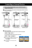 Page 17
16

RGB IN
RGB OUT
HDMI/DVI IN
AUDIO(RGB/DVI)RGB IN
RGB OUT
HDMI/DVI IN
AUDIO(RGB/DVI)
Connect the video/audio cable as shown in the below figure and then conn\
ect the
power cord (See page 11).
RCA-PC 
Audio Cable
Product
VCR/DVD/Set-top Box
HDMI to DVI
Signal Cable
(not included)
InputInput
When watchingHDMI/DVI/RGB from the VCR/DVD/Set-top Box
(480p/576p/720p/1080i)
VCR/DVD/Set-top Box
Product
Select an input signal.
Press the INPUT button on the remote control to select the input signal.\
 
Or,...