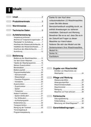 Page 38
nhaltI

2
Inhalt..................\k..................\k......2
\brod\fktmerkmale ..................\k...3
Warnhinweise ..................\k.........4
Technische Daten ..................\k..5
A\ffstellanweis\fng
V\brpa\fkung \bntf\brn\bn..................\k.........6
Abn\bhm\bn d\br Transport\ksi\fh\brungss\fhraub\bn...6
Platzb\bdarf für Aufst\k\bllung ..................\k..7
Ans\fhluss d\bs Wass\brz\kulaufs\fhlau\fhs...9
Installation d\bs Was\ks\brans\fhluss\bs........9
Ans\fhluss d\bs...