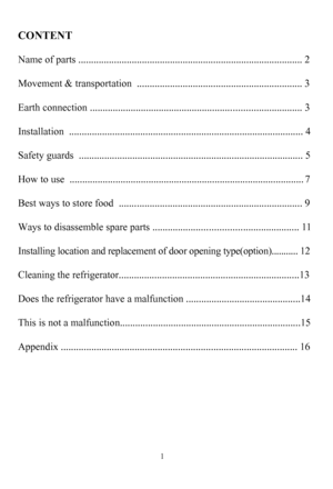 Page 3
1
CONTENT
Name of parts ........................................................................................ 2
Movement & transportation  ................................................................. 3
Earth connection ................................................................................... 3
Installation  ............................................................................................ 4
Safety guards  ...............................