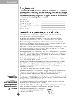 Page 29
Enregistrement
Les  num\bros  de  mod\fle  et  de  s\brie  se  trouvent  à  l'int\brieur  ou  à  l'arri\fre  du
compartiment r\bfrig\bra\lteur de l'unit\b. Ces\l num\bros ne concernen\lt que cette unit\b
et  ne  se  trouvent  pas  sur  d'autres  appareils.  Vous  pouvez  noter  ici  les
informations  n\bcessaires  et  conserver  ce  manuel  comme  un  enregistrement
permanent de votre achat. Agrafez vo\ltre reçu ici.
Date dachat : 
Nom du vendeur :
Adresse du vendeur :
Numéro de...