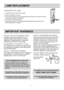 Page 19
IMPORTANT WARNINGS
DO NOT USE AN EXTENSION CORD
If possible, connect the refrigerator to its own
individual electrical outlet to prevent it and other
appliances or household lights from causing an
overload that could cause a power outage.
ACCESSIBILITY OF SUPPLY PLUG
The refrigerator-freezer should be so positioned that
the supply plug is accessible for quick disconnection
when accident happens.
SUPPLY CORD REPLACEMENT
If the supply cord is damaged, it must be replaced by
the manufacturer or its service...