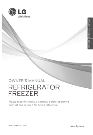 Page 1Please read this manual carefully before operating your set and retain it for future reference.  
P/NO.:MFL31177105www.lg.com
ENGLISH
FRANÇAIS
ESPAÑOL
 