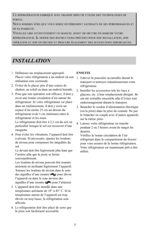 Page 13CE RÉFRIGÉRATEUR FABRIQUÉ AVEC GRANDE MINUTIE UTILISE DES TECHNOLOGIES DEPOINTE.NOUS SOMMES SÛRS QUE VOUS SEREZ ENTIÈREMENT SATISFAITS DE SES PERFORMANCES ETDE SA FIABILITÉ.VEUILLEZ LIRE ATTENTIVEMENT CE MANUEL AVANT DE METTRE EN MARCHE VOTRERÉFRIGÉRATEUR. IL DONNE DES INSTRUCTIONS PRÉCISES POUR SON INSTALLATION, SONOPÉRATION ET SON ENTRETIEN ET PROCURE ÉGALEMENT DES SUGGESTIONS IMPORTANTES.INSTALLATION1.Définissez un emplacement approprié.Placez votre réfrigérateur à un endroit où sonutilisation sera...