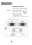 Page 16Operation
Display Panel For Temperature Control
Temperatur e Control
Your fridge-freezer has two controls that let you regulate
the temperature in the fridge and freezer compartments.
• Initially set the TEMP. CONTROL at
4. Then adjust the compartment
temperature according to your
desire.
• If you want an inside temperature slightly less cold or colder, turn the
knob towards WARM or COLD,
respectively. When the surrounding
temperature is low, adjust the TEMP. CONTROL 'WARM'.
Refrigerator
Freezer...