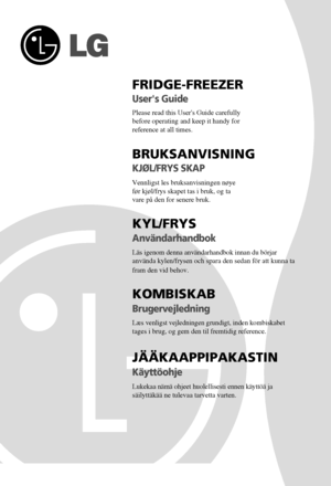 Page 1FRIDGE-FREEZER
Users Guide
Please read this Users Guide carefully 
before operating and keep it handy for 
reference at all times.
BRUKSANVISNING 
KJØL/FRYS SKAP
KYL/FRYS
Användarhandbok
Läs igenom denna användarhandbok innan du börjar
använda kylen/frysen och spara den sedan för att kunna ta
fram den vid behov.
KOMBISKAB
Brugervejledning
Læs venligst vejledningen grundigt, inden kombiskabet
tages i brug, og gem den til fremtidig reference.
JÄÄKAAPPIPAKASTIN 
Käyttöohje
Lukekaa nämä ohjeet huolellisesti...