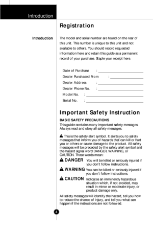 Page 3Introduction
4
Registration
IntroductionThe model and serial number are found on the rear of
this unit. This number is unique to this unit and not
available to others. You should record requested
information here and retain this guide as a permanent
record of your purchase. Staple your receipt here.
Date of Purchase :
Dealer Purchased From :
Dealer Address :
Dealer Phone No. :
Model No. :
Serial No. :
Important Safety Instruction
BASIC SAFETY PRECAUTIONS
This guide contains many important safety...