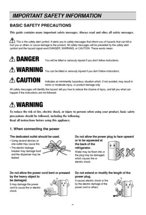 Page 3
IMPORTANT SAFETY INFORMATION
3
This guide contains many important safety messages. Always read and obey\
 all safety messages.
This is the safety alert symbol. It alerts you to safety messages that i\
nform you of hazards that can kill or
hurt you or others or cause damage to the product. All safety messages w\
ill be preceded by the safety alert
symbol and the hazard signal word DANGER, WARNING, or CAUTION. These wor\
ds mean:
All safety messages will identify the hazard, tell you how to reduce the\...