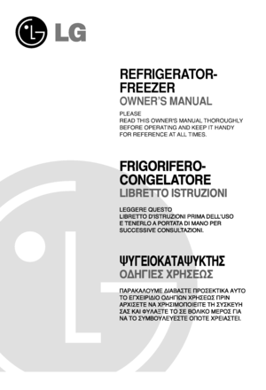 Page 1PLEASE
READ THIS OWNER'S MANUAL THOROUGHLY 
BEFORE OPERATING AND KEEP IT HANDY 
FOR REFERENCE AT ALL TIMES.
OWNER’S MANUAL
REFRIGERATOR-
FREEZER
  