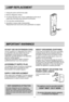 Page 12
LAMP REPLACEMENT
12
1. Unplug the power cord from the outlet.
2. Remove refrigerator shelves.
3. To remove the lamp cover, insert a slotted driver at the one of under hole of the lamp cover and pull it out forwards.
4. Turn the lamp counterclockwise.
5. Assemble in reverse order of disassembly.  Replacement bulb must be the same specification as original.
IMPORTANT WARNINGS
DO NOT USE AN EXTENSION CORD
Use this appliance on a dedicated circuit; that is,
an outlet that is the only outlet on the circuit....