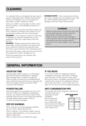 Page 1515
Anti-CondensationPipe
It is important that your refrigerator be kept clean to
prevent undesirable odors. Spilled food should be
wiped up immediately, since it may acidify and
stain plastic surfaces if allowed to settle.
Never use metallic scouring pads, brushes, coarse
abrasive cleaners, or strong alkaline solutions on
any surface.
Before you clean, remember that damp objects will
stick or adhere to extremely cold surfaces. Do not
touch frozen surfaces with wet or damp hands.
EXTERIOR - Use a lukewarm...