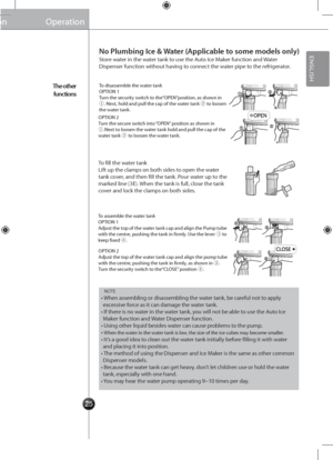 Page 2725
The other 
\b\fnctions
Store water in the water tank to use the Auto Ice Maker function and Water Dispenser function without having to connect the water pipe to the refrigerator.
To disassemble the \gwater tankOPTIO\b 1Turn the security switch to the“OPE\b”position, as shown in ①. \bext, hold and pull th\ge cap of the water tank ② to loosen the water tank.
OPTIO\b 2Turn the secure switch into “OPE\b” position as shown in ①.\bext to loosen the water tank hold and p\gull the cap of the\g water tank ② to...