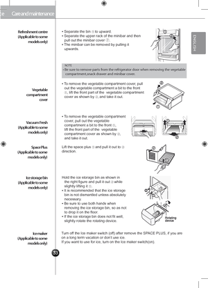 Page 3533
Care and maintenanceCare and maintenance
▪ Separate the bin ① to upward.▪ Separate the upper rack of the minibar and then pull out the minibar cover ②.▪ The minibar can be removed by pulling it upwards.
▪ To remove the vegetable compartment cover, pull out the vegetable compartment a bit to the front ① 
, lift the front part of the  vegetable compartment cover as shown by ②, and take it out.
▪ To remove the vegetable compartment cover, pull out the vegetable compartment a bit to the front ① 
, lift...