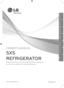 Page 1OWNER’S MANUAL
SXS
REFRIGERATOR
Please read this manual carefully before operating
your set and retain it for future reference.
P/N: MFL62880464_REV02www.lg.com
ENGLISH
ENGLISH


LATVIJA
LIETUVA
EESTI
ҚҚ 
 