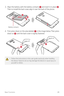 Page 30Basic Functions29
3 Align the battery with the battery contacts 1 and insert it in place 2. 
Then to install the back cover, align it over the back of the phone.
Battery contacts
21
4 First press down on the area labeled 1 in the image below. Then press 
down on 
2 until the back cover is tightly fastened.
2
1
•	 Follow the instructions in this user guide cautiously when handling 
the device. Failure to do so may damage the device or cause injury to 
yourself or others.  