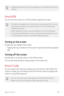 Page 45Basic Functions44
•	Available setting items may vary, depending on the selected screen lock 
method.
KnockON
You can turn the screen on or off by double-tapping the screen.
•	This option is available only on the Home screen provided by LG. It may 
not function properly on a custom launcher or on the Home screen 
installed by the user.
•	 When tapping the screen, use your fingertip. Do not use a fingernail.
•	 To use the KnockON feature, make sure that the proximity/light sensor 
is not blocked by a...