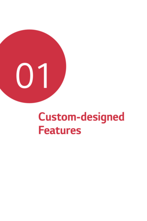 Page 6Custom-designed 
Features
01  
