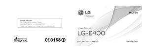 Page 1 User  Guide
LG-E400
P/N : MFL67500303 (1.1) www.lg.com
ENGLISH
General Inquiries
0844-847-5847 or +44-844-847-5847
*  Make sure the number is correct before making a call. 