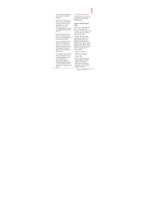 Page 113111111
you or if the person sitting next
to you can hear what you are
listening to.
Do not turn the volume up to
block out noisy surroundings. If
you choose to listen to your
portable device in a noisy
environment, use noise-
cancelling headphones to block
out background environmental
noise.
Limit the amount of time you
listen. As the volume increases,
less time is required before your
hearing could be affected.
Avoid using headphones after
exposure to extremely loud
noises, such as concerts, that...