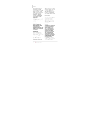 Page 114Safety
112112
Those standards were based on
comprehensive and periodic
evaluations of the relevant scientific
literature. For example, over 120
scientists, engineers, and physicians
from universities, government
health agencies, and industry
reviewed the available body of
research to develop the ANSI
Standard (C95.1).
The design of your phone complies
with the FCC guidelines (and those
standards).
Antenna Care
Use only the supplied or an
approved replacement antenna.
Unauthorized antennas,
modifications,...