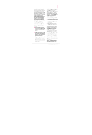 Page 123121121
or medical devices. However, the
agency has authority to take action
if wireless phones are shown to
emit Radio Frequency (RF) energy
at a level that is hazardous to the
user. In such a case, the FDA could
require the manufacturers of
wireless phones to notify users of
the health hazard and to repair,
replace, or recall the phones so
that the hazard no longer exists.
Although the existing scientific data
do not justify FDA regulatory
actions, the FDA has urged the
wireless phone industry to take...