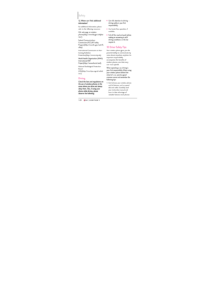 Page 130Safety
128128
12. Where can I find additional
information?
For additional information, please
refer to the following resources:
FDA web page on wireless
phones(http://www.fda.gov/cellpho
nes/)
Federal Communications
Commission (FCC) RF Safety
Program(http://www.fcc.gov/oet/rfs
afety)
International Commission on Non-
lonizing Radiation
Protection(http://www.icnirp.de)
World Health Organization (WHO)
International EMF
Project(http://www.who.int/emf)
National Radiological Protection
Board...