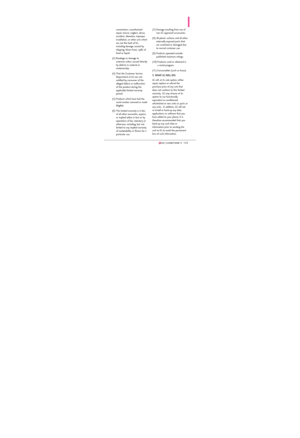 Page 135133133133
connections, unauthorized
repair, misuse, neglect, abuse,
accident, alteration, improper
installation, or other acts which
are not the fault of LG,
including damage caused by
shipping, blown fuses, spills of
food or liquid.
(3) Breakage or damage to
antennas unless caused directly
by defects in material or
workmanship.
(4) That the Customer Service
Department at LG was not
notified by consumer of the
alleged defect or malfunction
of the product during the
applicable limited warranty
period.
(5)...