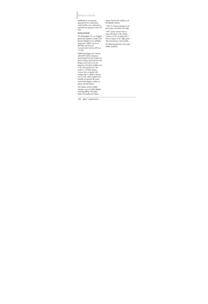 Page 138136136136
Technical Details
Modifications not expressly
approved by the manufacturer
could void the user’s authority to
operated the equipment under FCC
rules. 
Technical Details
The LG Cosmos™3is an all digital
phone that operates on both Code
Division Multiple Access (CDMA)
frequencies: Cellular services at
800 MHz and Personal
Communication Services (PCS) at
1.9 GHz.
CDMA technology uses a feature
called DSSS (Direct Sequence
Spread Spectrum) that enables the
phone to keep communication from
being...