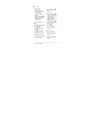 Page 403838
Editing a Subject
1. With the Subjectfield
highlighted, press the Right Soft
Key [
Options].
2. Select from the following
option(s):
Preview/ Save As Draft/ Insert
Quick Text/ Copy Text/ Paste/
Add Slide/ Priority Level/
Cancel Message
1.3 Voice Message
The Basics of Sending a Voice
Message 
1. From standby mode, slide open
the QWERTY keyboard and
select 
Messaging.
2. Highlight 
New Messageand
press .
3. Press 
Voice Message.
4. Press to start recording.
5. Record your voice message.
6. Press  to...