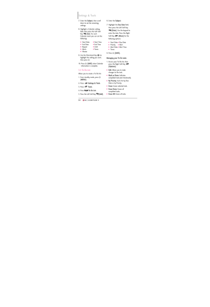 Page 6664
7. Enter the Subject, then scroll
down to set the remaining
settings.
8. Highlight a Calendar setting
field, then press the Left Soft
Key [
Set]. For each
Calendar event you can set the
following:
Start DateStart TimeEnd DateEnd TimeRepeatUntilAlertsTonesVibrate
9. Use the Directional Key  to
highlight the setting you want,
then press  .
10. Press  [
SAVE] when Calendar
information is complete.
3.5 To Do List
Allows you to create a To Do list.
1. From standby mode, press 
[
MENU]. 
2. Press...