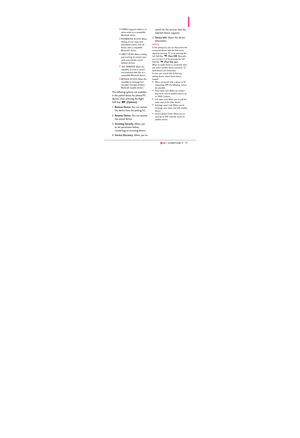 Page 737171
STEREO: Supports delivery of
stereo audio to a compatible
Bluetooth device.
PHONEBOOK ACCESS: Allows
sharing of your name card,
phonebook entries, and call
history with a compatible
Bluetooth
®device. 
OBJECT PUSH: Allows sending
and receiving of contact name
cards and calendar events
between devices.
FILE TRANSFER: Allows the
capability to send or receive
non-protected data files to a
compatible Bluetooth device.
MESSAGE ACCESS: Allows the
capability to exchange text
messages messages between...