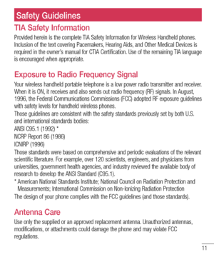 Page 1311
Safety Guidelines
TIA Safety Information
Provided herein is the complete TIA Safety Information for Wireless Handheld phones. Inclusion of the text covering Pacemakers, Hearing Aids, and Other Medical Devices is required in the owner’s manual for CTIA Certification. Use of the remaining TIA language is encouraged when appropriate.
Exposure to Radio Frequency Signal
Your wireless handheld portable telephone is a low power radio transmitter and receiver. When it is ON, it receives and also sends out...