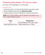 Page 3938Connecting to Networks and Devices
Transferring data between a PC and your device
You can copy or move data between a PC and the device. 
Transferring data
1  Connect your device to a PC using the USB cable that came with your phone.
2  Open the Notiﬁ cations panel and select Media device (MTP).
3  A window will pop up on your PC, allowing you to transfer the desired data.
NOTE: The LG Android Platform Driver is required to be installed on your 
PC to be able to detect the phone.
Items Requirement
OS...