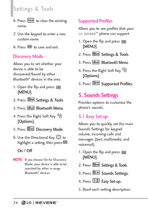 Page 7674
Settings & Tools
6. Press  to clear the existing
name.
7. Use the keypad to enter a new
custom name.
8. Press  to save and exit.
Discovery Mode
Allows you to set whether your
device is able to be
discovered/found by other
Bluetooth
®devices in the area.
1. Open the flip and press 
[MENU]. 
2. Press 
Settings & Tools.
3. Press 
Bluetooth Menu.
4. Press the Right Soft Key [Options].
5. Press 
Discovery Mode.
6. Use the Directional Key  to
highlight a setting, then press .
On / Off
NOTEIf you choose On...