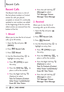 Page 5250
Recent Calls
Recent Calls
The Recent Calls menu is a list of
the last phone numbers or Contact
entries for calls you placed,
accepted, or missed. It's continually
updated as new numbers are added
to the beginning of the list and the
oldest entries are removed from the
bottom of the list.
1. Missed
Allows you to view the list of missed
calls; up to 90 entries.
1. Open the flip and press 
[MENU].
2. Press 
Recent Calls.
3. Press 
Missed.
4. Use the Directional Key  to
highlight an entry, then
Press...