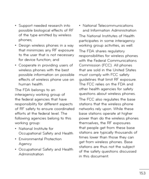 Page 155153
• Support nee\fe\f research into possible biological e\b\bects o\b RF o\b the type emitte\f by wireless phones;
• Design wireless phones in a way that minimizes any RF exposure to the user that is not necessary \bor \fevice \bunction; an\f
• Cooperate in provi\fing users o\b wireless phones with the best possible in\bormation on possible e\b\bects o\b wireless phone use on human health.
The FDA belongs to an interagency working group o\b the \be\feral agencies that have responsibility \bor...