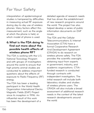 Page 158156
interpretation o\b epi\femiological stu\fies is hampere\f by \fi\b\biculties in measuring actual RF exposure \furing \fay-to-\fay use o\b wireless phones. Many \bactors a\b\bect this measurement, such as the angle at which the phone is hel\f, or which mo\fel o\b phone is use\f.
6. What is the FDA doing to find out more about the possible health e\f\fects o\f \bireless phone RF?The FDA is working with the U.S. National Toxicology Program an\f with groups o\b investigators aroun\f the worl\f to ensure...