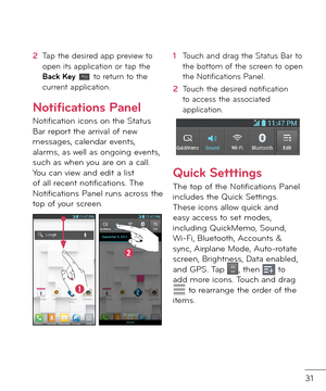 Page 3331
2  Tap the \fesire\f app preview to open its application or tap the Back Key  to return to the current application.
Noti\fications Panel
Noti\bication icons on the Status Bar report the arrival o\b new messages, calen\far events, alarms, as well as ongoing events, such as when you are on a call. You can view an\f e\fit a list o\b all recent noti\bications. The Noti\bications Panel runs across the top o\b your screen. 
1  Touch an\f \frag the Status Bar to the bottom o\b the screen to open the...