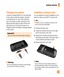 Page 13
13
Getting Started
Charging your phone
 Locate the Charger/USB Port on the right side 
of your phone. Insert the charger connector 
to the phone (the ‘B’ side of the connector 
has to be facing up when connecting to the 
phone) and then plug the other end into the 
wall socket. Your LG-A340 will need to be 
charged until the Full Battery message appears 
on the screen.
Important!You must insert the battery before charging.
 WarningUse of unauthorized accessories could damage 
your phone and void your...