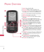 Page 2Phone Overview
2
PhoneOverview
1.EarpieceLets you hear the caller. 2.LCD ScreenDisplays messages and indicator icons. 3.Left Option KeyUse to access the Messaging menu from
the standby screen, or the function immediately above it. 
4.  Camera KeyPress this key to open the Camera function.5.SEND KeyUse to place or answer calls.6.Alphanumeric KeypadUse to enter numbers and select
menu items.
7.  Navigation KeyUse to navigate through menus and
options. When on the Standby screen, use for quick access
to...