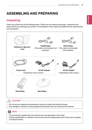 Page 33
ENGENGLISH
ASSEMBLING AND PREPARING
AsseMBLInG AnD PRePARInG
Unpacking
Check your product box for the following items. If there are any missing\
 accessories, contact the local 
dealer where you purchased your product. The illustrations in this manual may differ from the actual product 
and accessories. 
y Do not use any unapproved accessories to ensure the safety and product l\
ife span.
 
y Any damages or injuries by using unapproved accessories are not covered \
by the warranty. 
 
y The accessories...